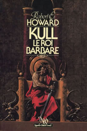 Kull le roi barbare - R.E. Howard